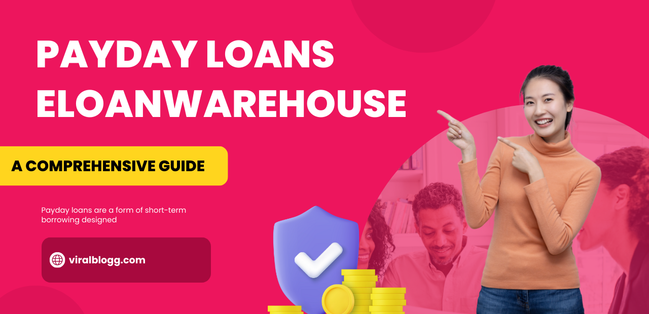 Payday Loans Eloanwarehouse: A Comprehensive Guide