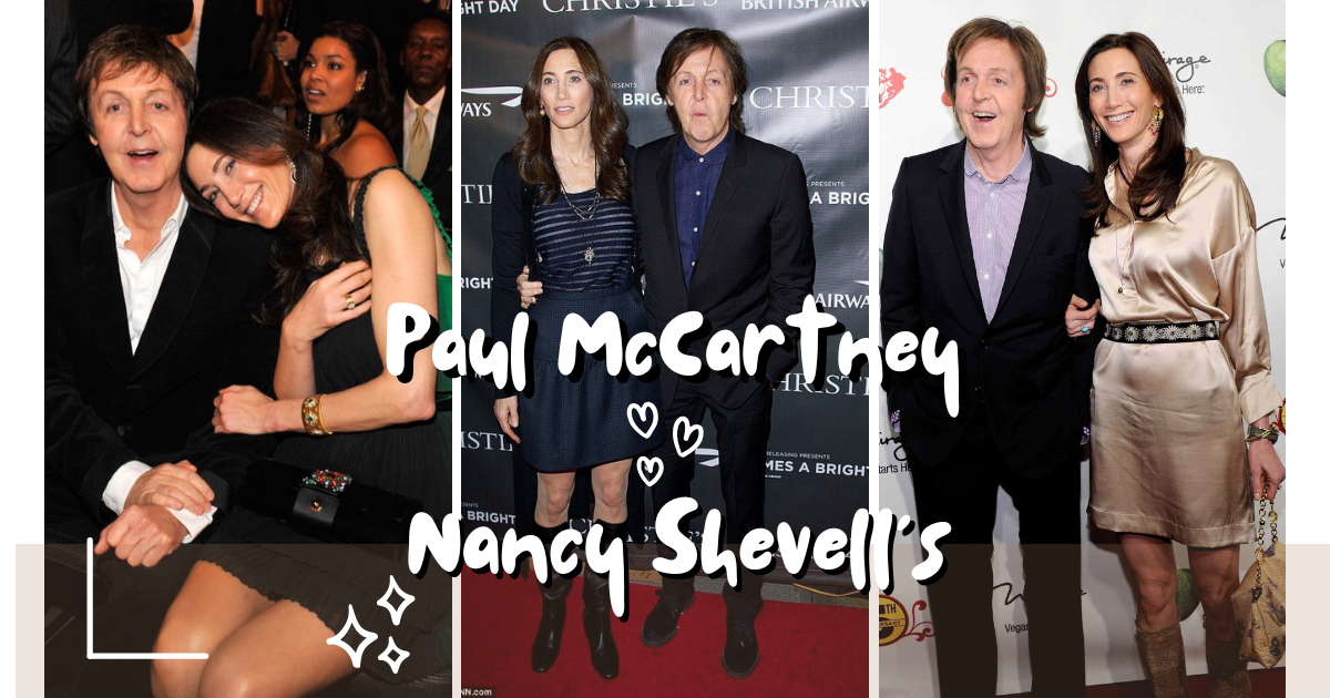 Paul McCartney and Nancy Shevell’s Relationship Timeline: A Journey of Love and Partnership